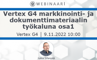 Webinaari: Vertex G4 markkinointi- ja dokumenttimateriaalin työkaluna OSA1 9.11.2022 klo 10-11