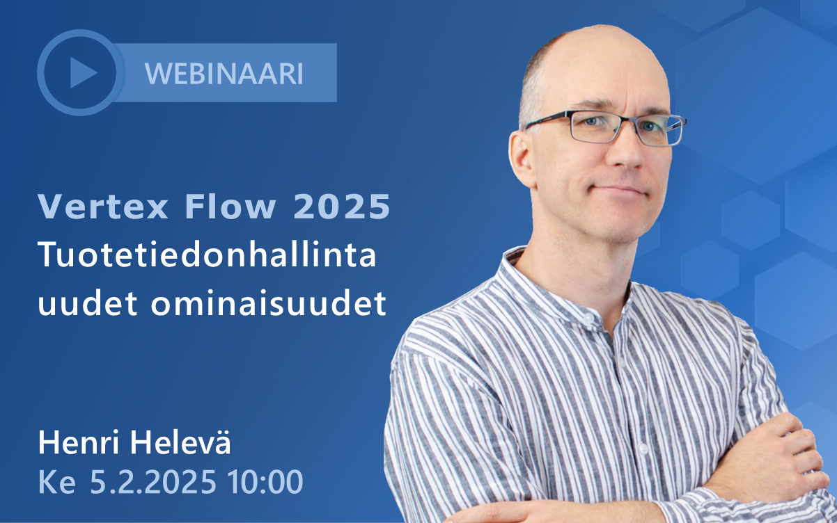 Vertex Flow 2025 Uudet ominaisuudet Webinaari