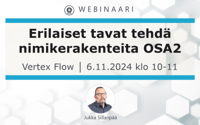 Webinaari: Erilaiset tavat tehdä nimikerakenteita Vertex Flow’ssa OSA2 ke 6.11.2024