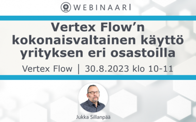 Webinaari: Vertex Flow’n kokonaisvaltainen käyttö yrityksen eri osastoilla ke 30.8.2023 klo 10-11