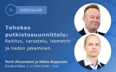 Webinaari 3.12: Vertex G4Plant & Vertex Flow | Tehokas putkistosuunnittelu: reititys, varustelu, isometrit ja tiedon jakaminen