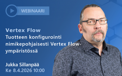 Webinaari: Flow | Tuotteen konfigurointi nimikepohjaisesti Vertex Flow -ympäristössä ke 8.4.2026